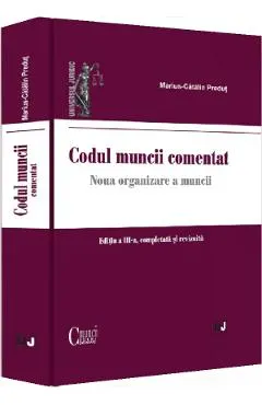 Codul muncii comentat Ed.3