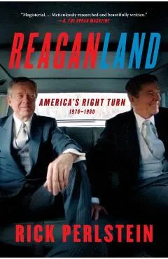 Reaganland: America's Right Turn 1976-1980