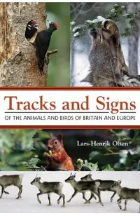 Tracks and Signs of the Animals and Birds of Britain and Eur