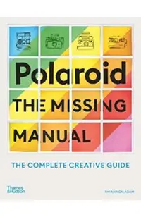 Polaroid: The Complete Guide to Experimental Instant Photography