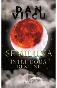 Semiluna. Intre doua destine