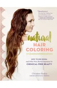 Natural Hair Coloring: How to Use Henna and Other Pure Herbal Pigments for Chemical-Free Beauty