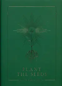 Plant the Seeds: Guide for Growth Book
