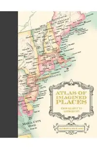 Atlas of Imagined Places: From Lilliput to Gotham City