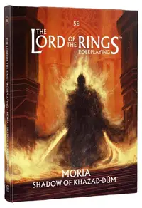 The Lord of the Rings RPG 5E: Moria - Umbra lui Khazad-dûm
