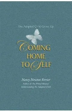 Coming Home to Self: The Adopted Child Grows Up