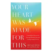 Your Heart Was Made For This: Contemplative Practi(...)