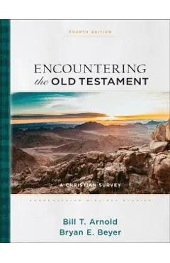 Encountering the Old Testament: A Christian Survey