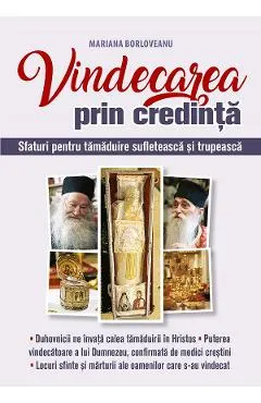 Vindecarea prin credinta. Sfaturi pentru tamaduire sufleteasca