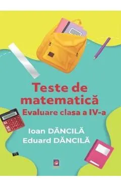 Teste de matematica - Evaluare pentru Clasa 4