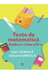 Teste de matematica - Evaluare pentru Clasa 4