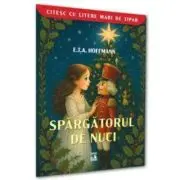 Spargatorul de nuci (colectia Citesc cu litere mari)