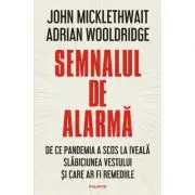 Semnalul de alarma. De ce pandemia a scos la iveala slabiciunea Vestului si care ar fi remediile