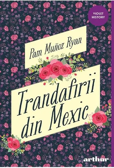 Trandafirii din Mexic - Paperback brosat - Pam Muñoz Ryan