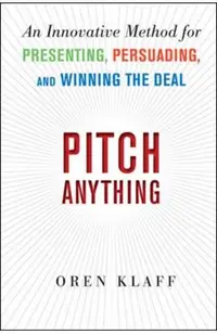 Pitch Anything: An Innovative Method for Presenting, Persuad