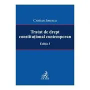 Tratat de drept constitutional contemporan Editia 3