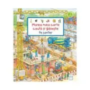 Marea mea carte cauta si gaseste - Pe santier