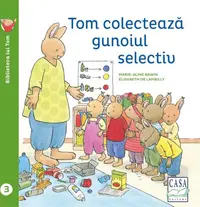 Tom colectează gunoiul selectiv - Paperback - Elisabeth De Lambilly