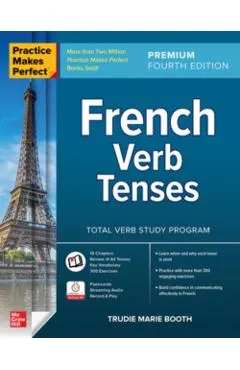 Practice Makes Perfect: French Verb Tenses, Premium Fourth Edition