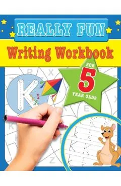 Really Fun Writing Workbook For 5 Year Olds: Fun & educational writing activities for five year old children