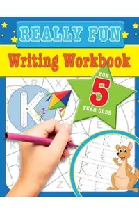 Really Fun Writing Workbook For 5 Year Olds: Fun & educational writing activities for five year old children