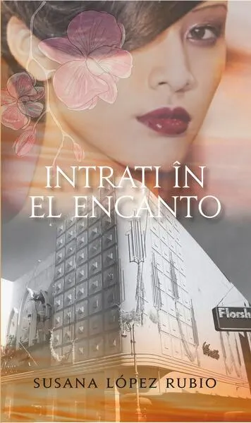 Intrați în El Encanto - Paperback brosat - Susana Lopez Rubio