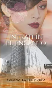 Intrați în El Encanto - Paperback brosat - Susana Lopez Rubio
