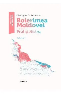 Boierimea Moldovei dintre Prut si Nistru Vol.1