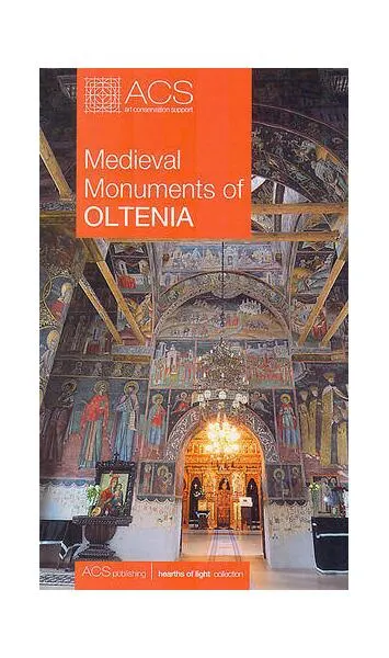 Medieval Monuments of Oltenia - Paperback brosat - Corina Popa