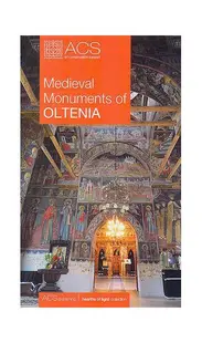 Medieval Monuments of Oltenia - Paperback brosat - Corina Popa