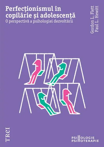 Perfecționismul în copilărie și adolescență - Paperback brosat