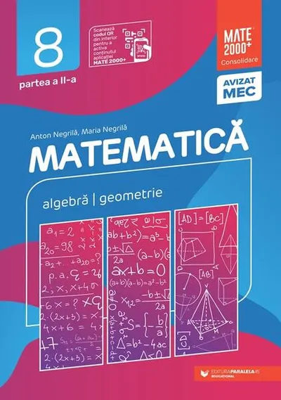 Matematică. Algebră, geometrie. Clasa a VIII-a. Consolidare. Partea a II-a - Paperback brosat - Anton Negrilă, Maria Negrilă