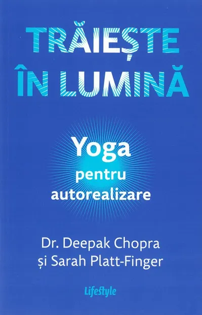 Traieste in lumina. Yoga pentru autorealizare