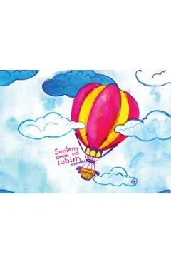 Print de arta. Balon cu aer cald. Suntem ceea ce iubim