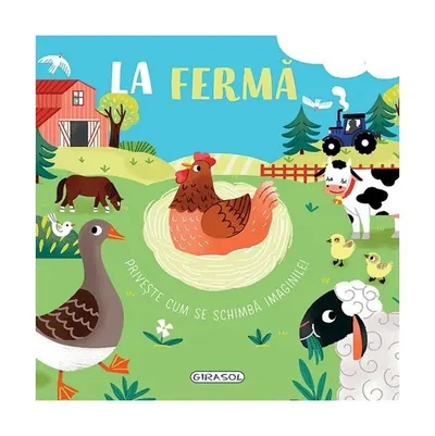 Privește cum se schimbă imaginile! La fermă - Hardcover - Johnny Barr
