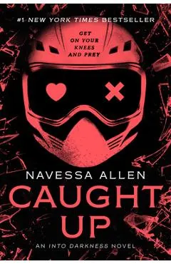 Caught Up: Into Darkness Trilogy