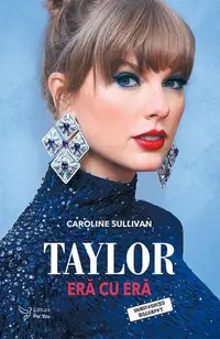 Taylor: eră cu eră - Paperback brosat - Caroline Sullivan