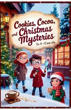Cookies, Cocoa, and Christmas Mysteries - Christmas Chapter Books For Kids 8-12 Old Boys and Girls