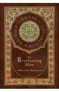 The Everlasting Man (Royal Collector's Edition) (Case Laminate Hardcover with Jacket)