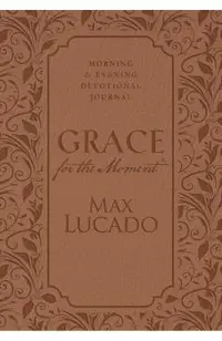 Grace for the Moment: Morning and Evening Devotional Journal
