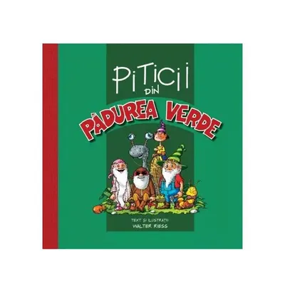Piticii din Pădurea Verde - Hardcover - Walter Riess
