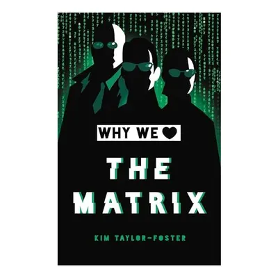 Why We Love the Matrix