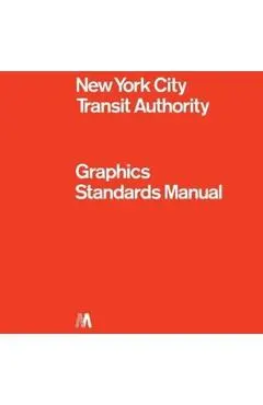 New York City Transit Authority Graphics Standards Manual: Compact Edition