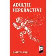 Adultii hiperactivi