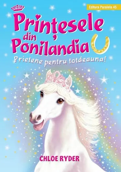 Prietene pentru totdeauna. Prinţesele din Ponilandia (Vol. 6) - Hardcover - Ryder Chloe