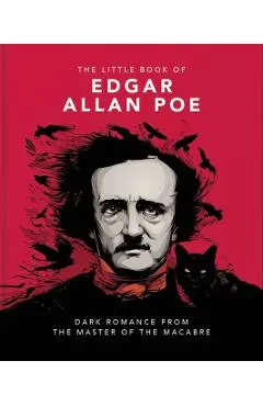 The Little Book of Edgar Allan Poe: Wit and Wisdom from the Master of the Macabre
