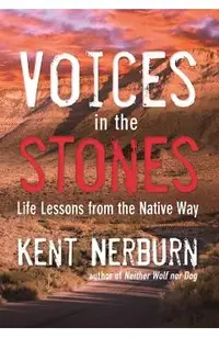 Voices in the Stones: Life Lessons from the Native Way
