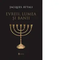 Evreii, lumea si banii. Editia a II-a
