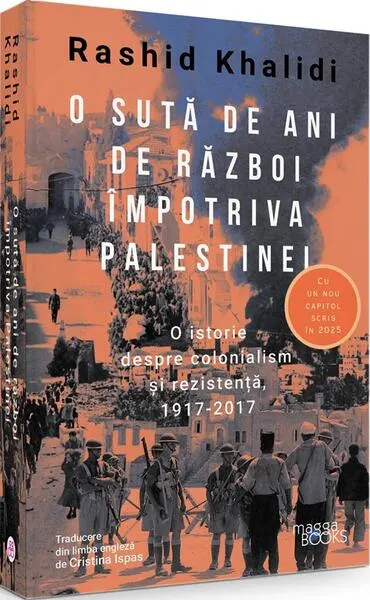 O sută de ani de război împotriva Palestinei - Paperback brosat - Rashid Khalidi