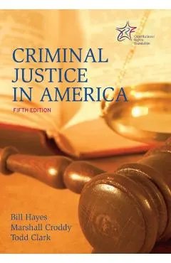 Criminal Justice in America: 5th Edition